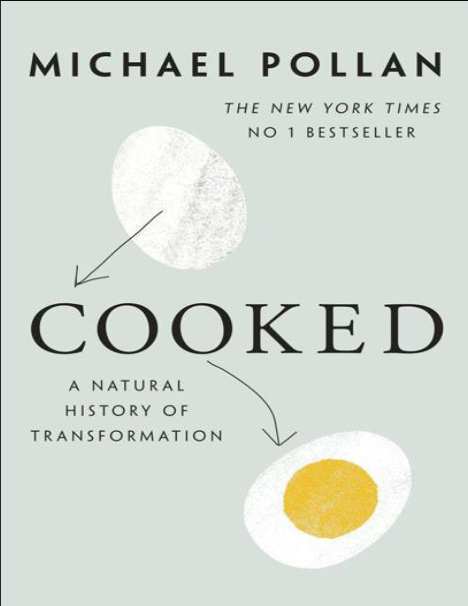 Cooked: A Natural History of Transformation